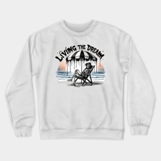 "Living the Dream" Funny Skeleton Crewneck Sweatshirt